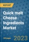 Quick melt Cheese Ingredients Market Outlook in 2023 and Beyond: Market Size, Market Share, Growth Opportunities, Trends, Forecasts by Types, Applications and Companies to 2030 - Product Image