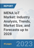 MENA IoT Market: Industry Analysis, Trends, Market Size, and Forecasts up to 2028- Product Image