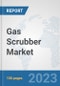 Gas Scrubber Market: Global Industry Analysis, Trends, Market Size, and Forecasts up to 2028 - Product Image