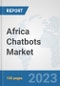 Africa Chatbots Market: Prospects, Trends Analysis, Market Size and Forecasts up to 2030 - Product Thumbnail Image