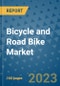 Bicycle and Road Bike Market Outlook in 2023 and Beyond: Market Size, Market Share, Growth Opportunities, Trends, Forecasts by Types, Applications and Companies to 2030 - Product Image