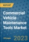 Commercial Vehicle Maintenance Tools Market Outlook in 2023 and Beyond: Market Size, Market Share, Growth Opportunities, Trends, Forecasts by Types, Applications and Companies to 2030 - Product Image