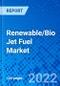 Renewable/Bio Jet Fuel Market, By Conversion Pathways, By Feedstock, and By Region - Size, Share, Outlook, and Opportunity Analysis, 2022 - 2030 - Product Image