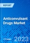 Anticonvulsant Drugs Market, by Drug Class, by Route of Administration, by Indication, by Distribution Channel, and by Region - Size, Share, Outlook, and Opportunity Analysis, 2022 - 2030 - Product Image