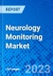 Neurology Monitoring Market, By Product Type, By Disease Type, and By Geography - Size, Share, Outlook, and Opportunity Analysis, 2022 - 2028 - Product Image