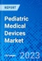 Pediatric Medical Devices Market, By Product, By End User, and By Geography - Size, Share, Outlook, and Opportunity Analysis, 2022 - 2028 - Product Image