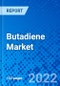Butadiene Market, By Application, By End-User Industry, and By Geography - Size, Share, Outlook, and Opportunity Analysis, 2022 - 2030 - Product Image