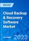 Cloud Backup & Recovery Software Market, By Deployment Model, By User Type, By Industry Vertical, and By Geography - Size, Share, Outlook, and Opportunity Analysis, 2022 - 2030 - Product Image