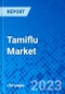 Tamiflu Market, by Drug Type, by Dosage Form, by Indication, by Distribution Channel, by Region - Size, Share, Outlook, and Opportunity Analysis, 2022 - 2030 - Product Image