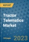 Tractor Telematics Market Outlook in 2023 and Beyond: Market Size, Market Share, Growth Opportunities, Trends, Forecasts by Types, Applications and Companies to 2030 - Product Image