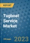 Tugboat Service Market Outlook in 2023 and Beyond: Market Size, Market Share, Growth Opportunities, Trends, Forecasts by Types, Applications and Companies to 2030 - Product Image