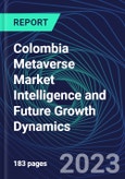 Colombia Metaverse Market Intelligence and Future Growth Dynamics Databook - 100+ KPIs Covering Market Size by Sector X Use cases X Technology, Business and Consumer Spend, NFT Spend - Q1 2023- Product Image