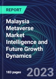 Malaysia Metaverse Market Intelligence and Future Growth Dynamics Databook - 100+ KPIs Covering Market Size by Sector X Use cases X Technology, Business and Consumer Spend, NFT Spend - Q1 2023- Product Image