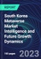 South Korea Metaverse Market Intelligence and Future Growth Dynamics Databook - 100+ KPIs Covering Market Size by Sector X Use cases X Technology, Business and Consumer Spend, NFT Spend - Q1 2023 - Product Thumbnail Image