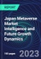 Japan Metaverse Market Intelligence and Future Growth Dynamics Databook - 100+ KPIs Covering Market Size by Sector X Use cases X Technology, Business and Consumer Spend, NFT Spend - Q1 2023 - Product Thumbnail Image