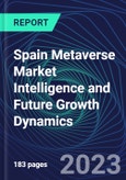Spain Metaverse Market Intelligence and Future Growth Dynamics Databook - 100+ KPIs Covering Market Size by Sector X Use cases X Technology, Business and Consumer Spend, NFT Spend - Q1 2023- Product Image