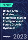 United Arab Emirates Metaverse Market Intelligence and Future Growth Dynamics Databook - 100+ KPIs Covering Market Size by Sector X Use cases X Technology, Business and Consumer Spend, NFT Spend - Q1 2023- Product Image