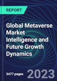 Global Metaverse Market Intelligence and Future Growth Dynamics Databook - 100+ KPIs Covering Market Size by Sector X Use cases X Technology, Business and Consumer Spend, NFT Spend - Q1 2023- Product Image