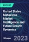 United States Metaverse Market Intelligence and Future Growth Dynamics Databook - 100+ KPIs Covering Market Size by Sector X Use cases X Technology, Business and Consumer Spend, NFT Spend - Q1 2023 - Product Thumbnail Image