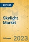 Skylight Market - Global Outlook & Forecast 2023-2028 - Product Thumbnail Image