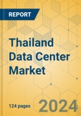 Thailand Data Center Market - Investment Analysis & Growth Opportunities 2024-2029- Product Image