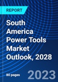 South America Power Tools Market Outlook, 2028- Product Image