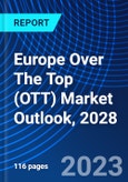 Europe Over The Top (OTT) Market Outlook, 2028- Product Image