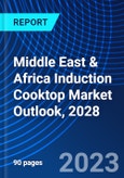 Middle East & Africa Induction Cooktop Market Outlook, 2028- Product Image
