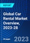 Global Car Rental Market Overview, 2023-28 - Product Image