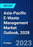 Asia-Pacific E-Waste Management Market Outlook, 2028- Product Image