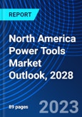 North America Power Tools Market Outlook, 2028- Product Image