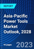 Asia-Pacific Power Tools Market Outlook, 2028- Product Image