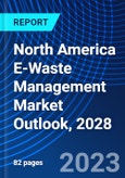 North America E-Waste Management Market Outlook, 2028- Product Image