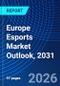 Europe Esports Market Outlook, 2031 - Product Thumbnail Image