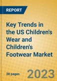 Key Trends in the US Children's Wear and Children's Footwear Market- Product Image