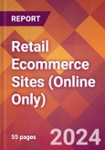 Retail Ecommerce Sites (Online Only) - 2024 U.S. Market Research Report with Updated Recession Risk Forecasts- Product Image