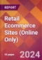 Retail Ecommerce Sites (Online Only) - 2024 U.S. Market Research Report with Updated Recession Risk Forecasts - Product Thumbnail Image