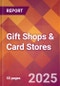 Gift Shops & Card Stores - 2025 U.S. Market Research Report with Updated Tariff & Recession Risk Analysis and Forecasts - Product Thumbnail Image