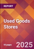 Used Goods Stores - 2024 U.S. Market Research Report with Updated Recession Risk Forecasts- Product Image