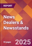 News Dealers & Newsstands - 2024 U.S. Market Research Report with Updated Recession Risk Forecasts- Product Image