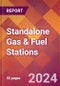 Standalone Gas & Fuel Stations - 2024 U.S. Market Research Report with Updated Recession Risk Forecasts - Product Thumbnail Image
