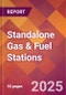 Standalone Gas & Fuel Stations - 2024 U.S. Market Research Report with Updated Recession Risk Forecasts - Product Thumbnail Image