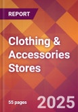 Clothing & Accessories Stores - 2024 U.S. Market Research Report with Updated Recession Risk Forecasts- Product Image