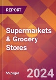 Supermarkets & Grocery Stores - 2024 U.S. Market Research Report with Updated Recession Risk Forecasts- Product Image