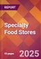 Specialty Food Stores - 2024 U.S. Market Research Report with Updated Recession Risk Forecasts - Product Thumbnail Image