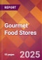 Gourmet Food Stores - 2024 U.S. Market Research Report with Updated Recession Risk Forecasts - Product Image