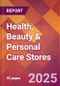 Health, Beauty & Personal Care Stores - 2024 U.S. Market Research Report with Updated Recession Risk Forecasts - Product Image