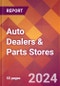 Auto Dealers & Parts Stores - 2024 U.S. Market Research Report with Updated Recession Risk Forecasts - Product Image