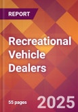 Recreational Vehicle Dealers - 2024 U.S. Market Research Report with Updated Recession Risk Forecasts- Product Image