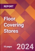 Floor Covering Stores - 2024 U.S. Market Research Report with Updated Recession Risk Forecasts- Product Image
